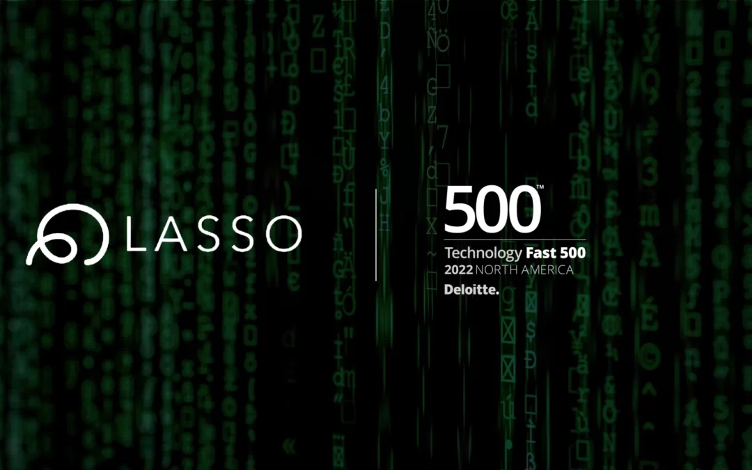 LASSO Named to Deloitte’s 2022 Technology Fast 500™